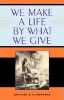 We Make a Life by What We Give by Richard B. Gunderman