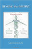 Beyond The Imprint: A New Modality for Mental Health Practitioners and Those Seeking Their Help by Kate O'Connell