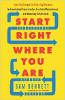 Start Right Where You Are: How Little Changes Can Make a Big Difference for Overwhelmed Procrastinators, Frustrated Overachievers, and Recovering Perfectionists by Sam Bennett.