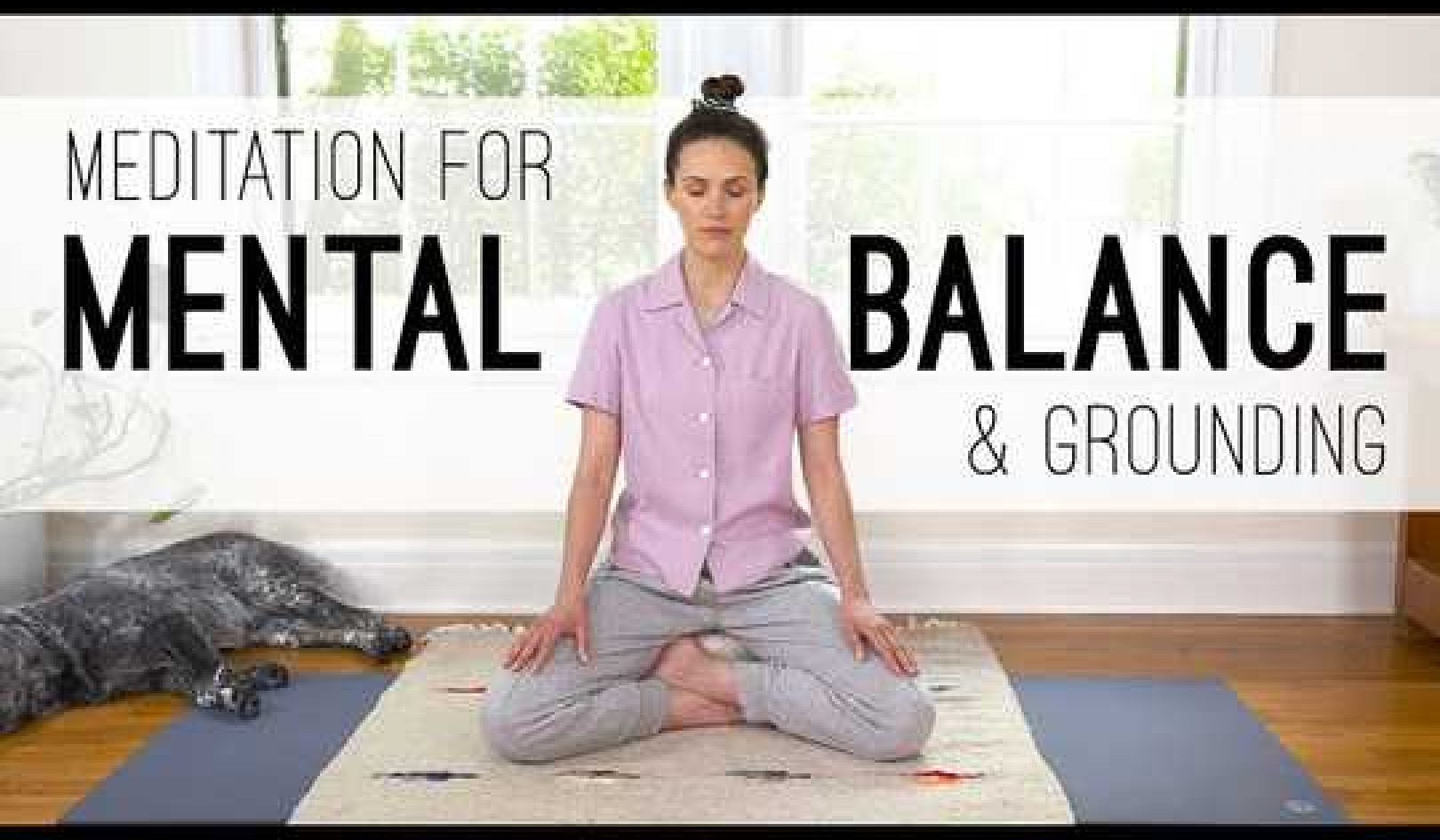 Meditation For Mental Balance and Grounding
